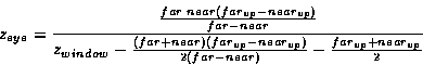 \begin{displaymath}z_{eye} = { { { { far \: near (far_{vp}-near_{vp})} \over far...
...)} \over { 2 (far-near) } } - {far_{vp}+near_{vp} \over 2 } } }\end{displaymath}