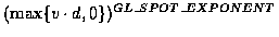 $(\max \{v \cdot d, 0\})^{GL\_SPOT\_EXPONENT}$